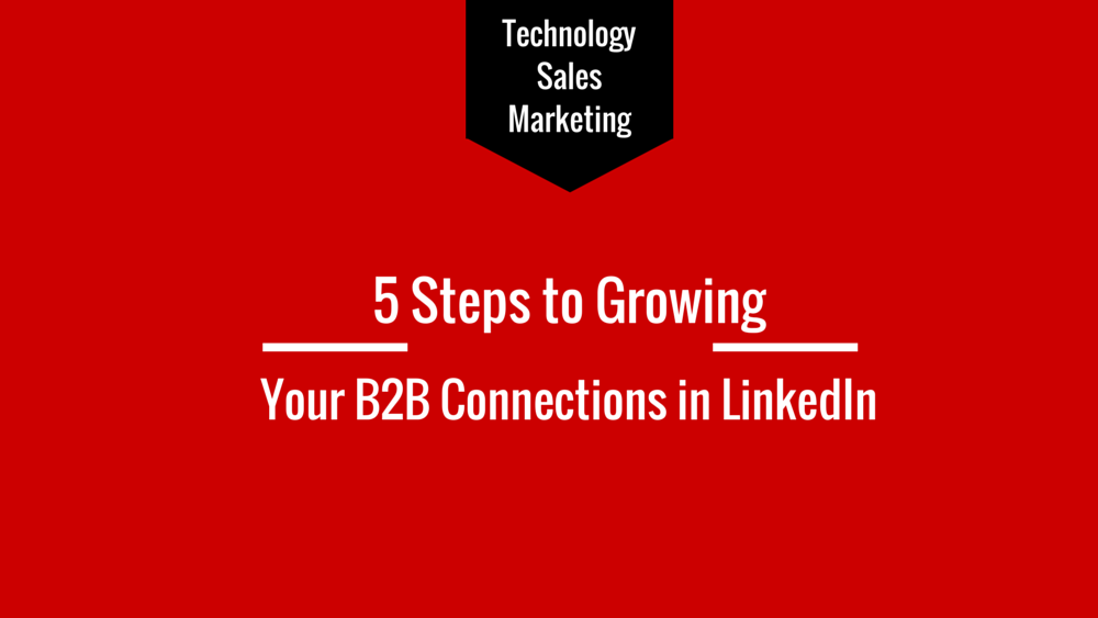 5 Steps to Growing Your B2B Connections in LinkedIn