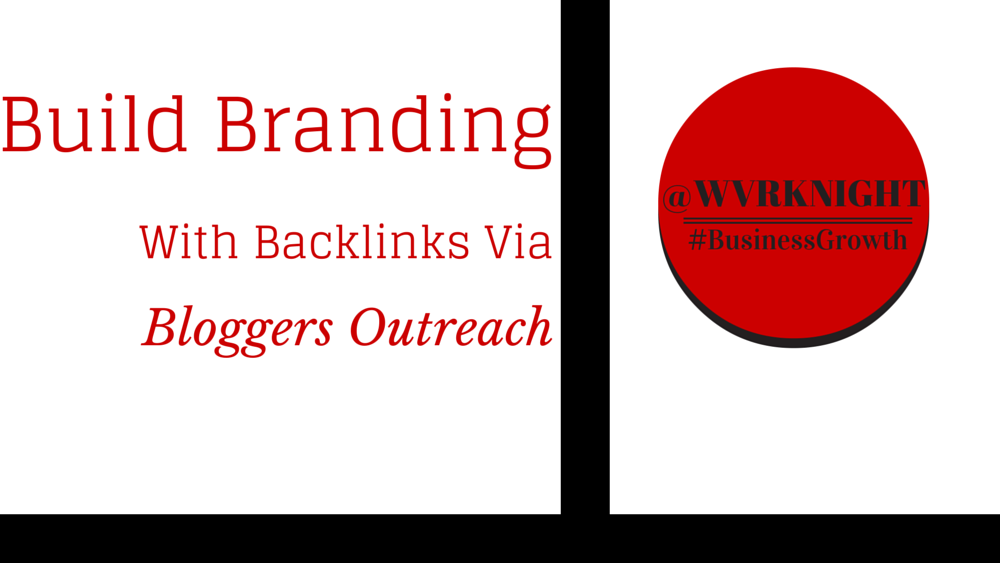 Brand Building with Backlinks via Blogger Outreach