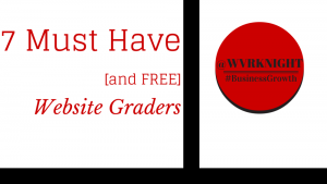 7 Must Have and Free Website Graders
