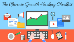 The Ultimate Growth Hacking Checklist