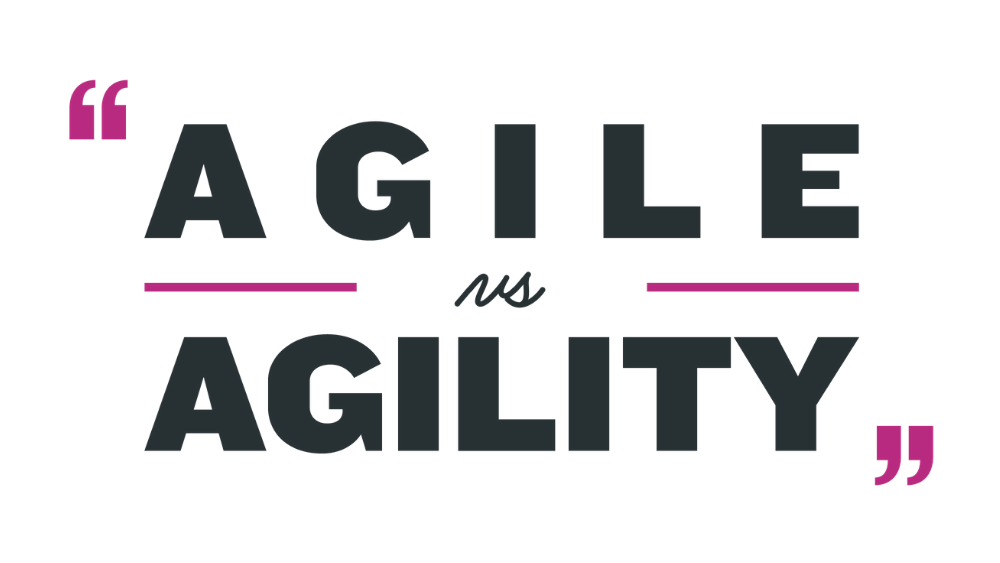 Agile vs Agility